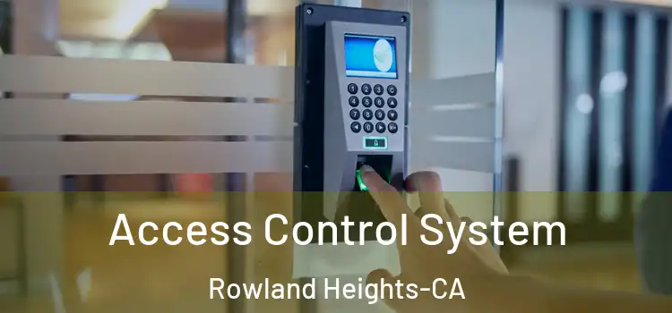  Access Control System Rowland Heights-CA