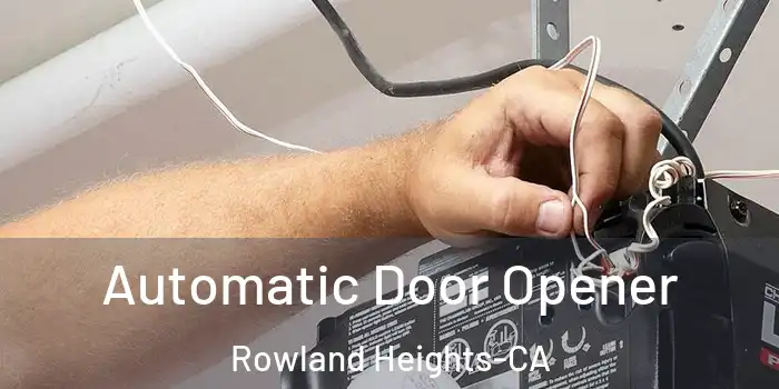  Automatic Door Opener Rowland Heights-CA