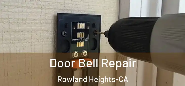  Door Bell Repair Rowland Heights-CA