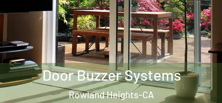  Door Buzzer Systems Rowland Heights-CA