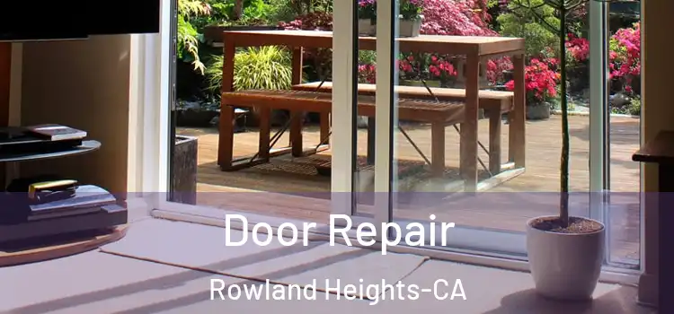  Door Repair Rowland Heights-CA