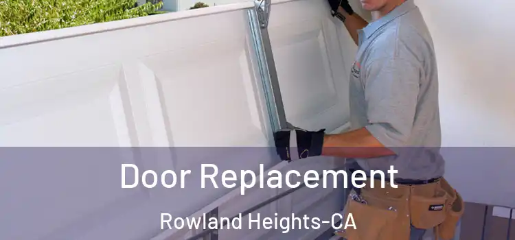 Door Replacement Rowland Heights-CA
