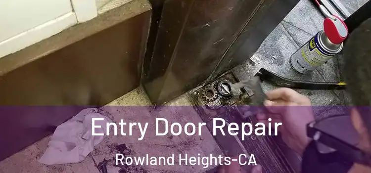  Entry Door Repair Rowland Heights-CA