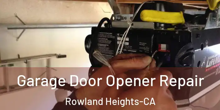Garage Door Opener Repair Rowland Heights-CA