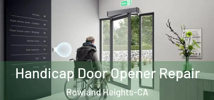  Handicap Door Opener Repair Rowland Heights-CA